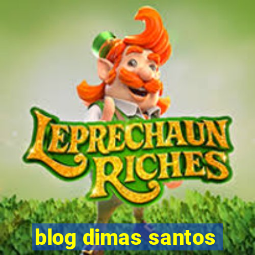 blog dimas santos